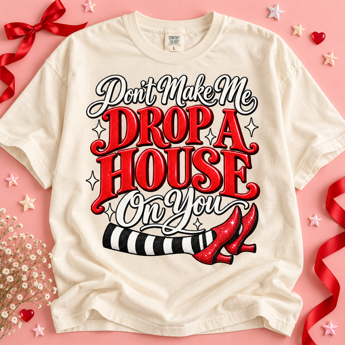 Don't Make Me Drop A House on You tshirt