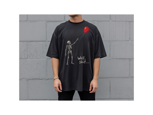 Well Shit tshirt
